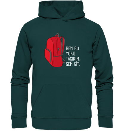 BEN BU YÜKÜ TAŞIRIM. SEN GİT - Organic Hoodie