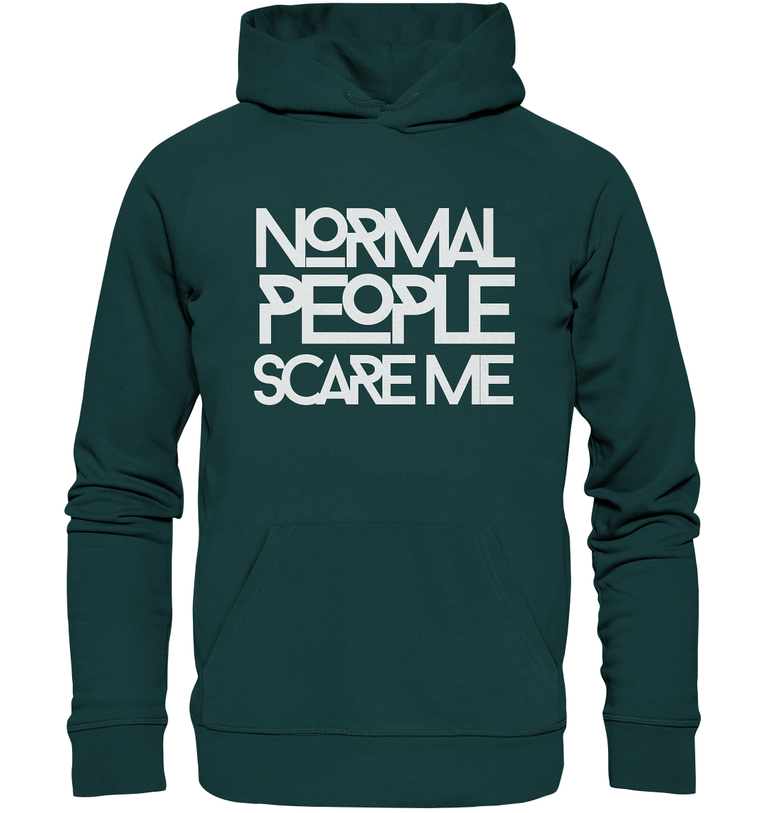 Normal people scare me - Organic Hoodie