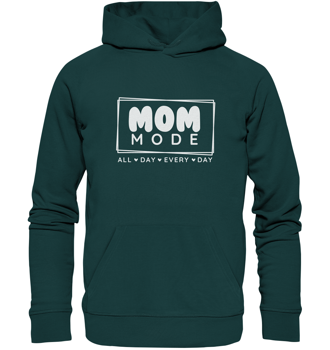 MOM Mode - All Day Every Day - Organic Hoodie