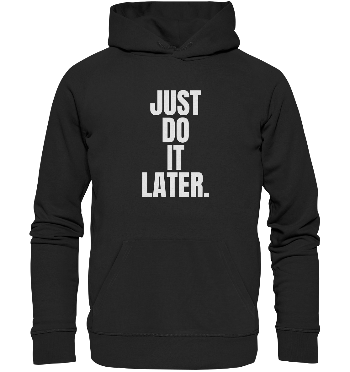 Just do it later - Organic Hoodie