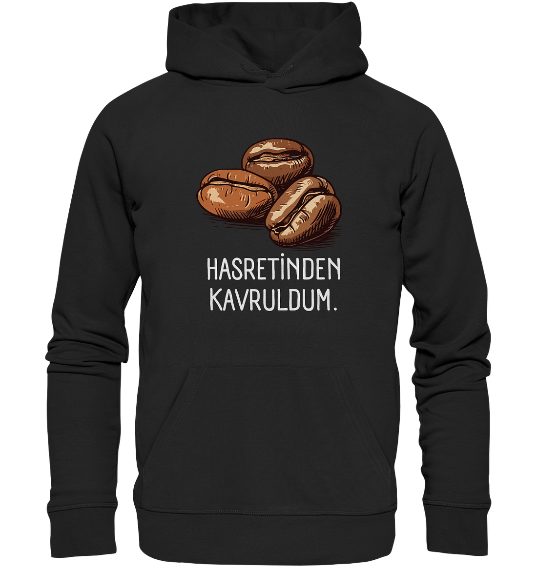 Hasretinden kavruldum. - Organic Hoodie