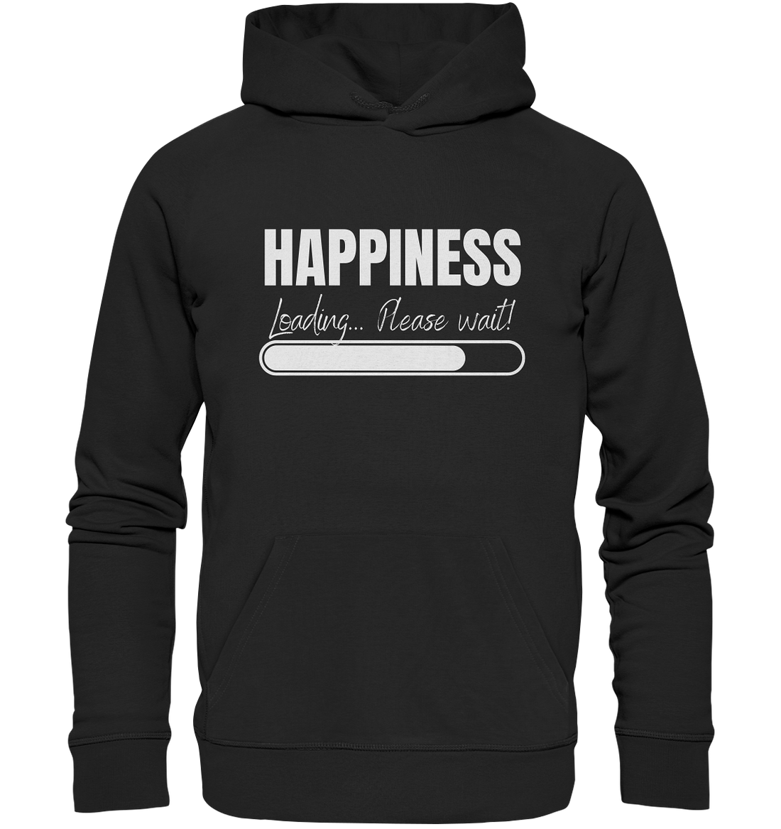 Happiness Loading... Please wait! - Organic Hoodie