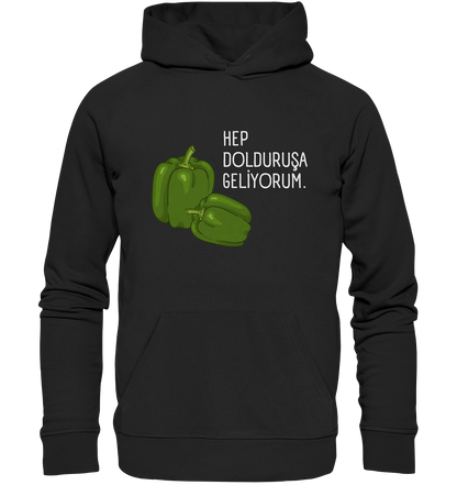 HEP DOLDURUŞA  GELİYORUM - Organic Hoodie