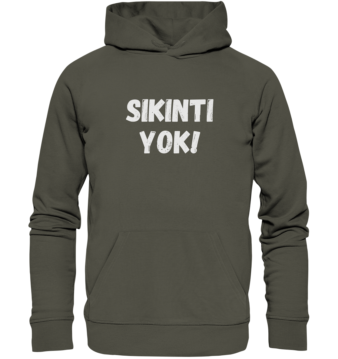 SIKINTI YOK! - Organic Hoodie