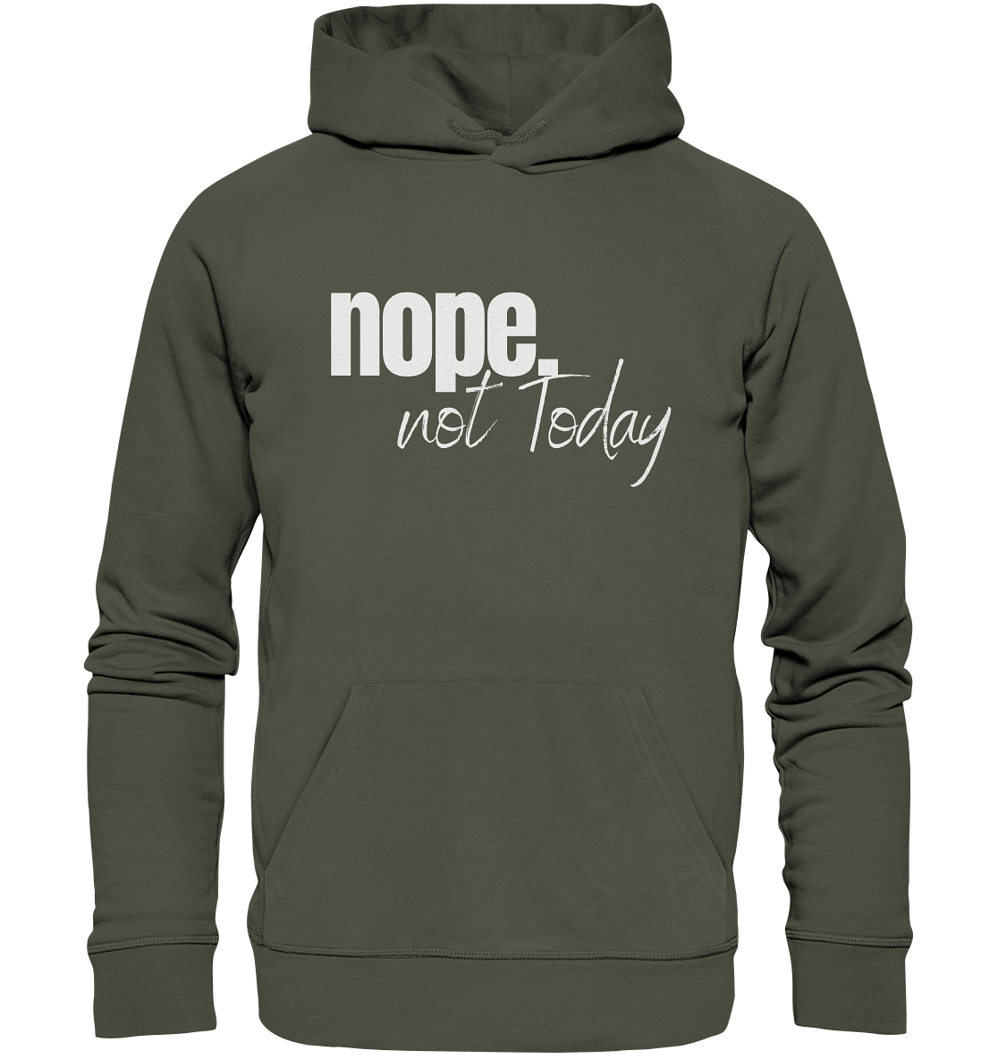 Nope. not Today - Organic Hoodie