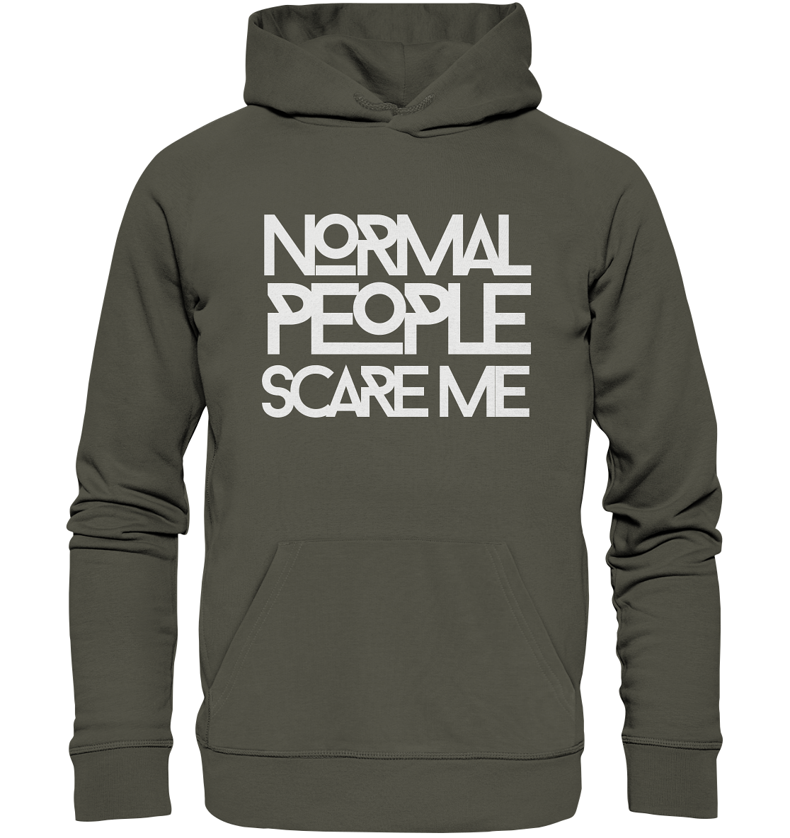 Normal people scare me - Organic Hoodie