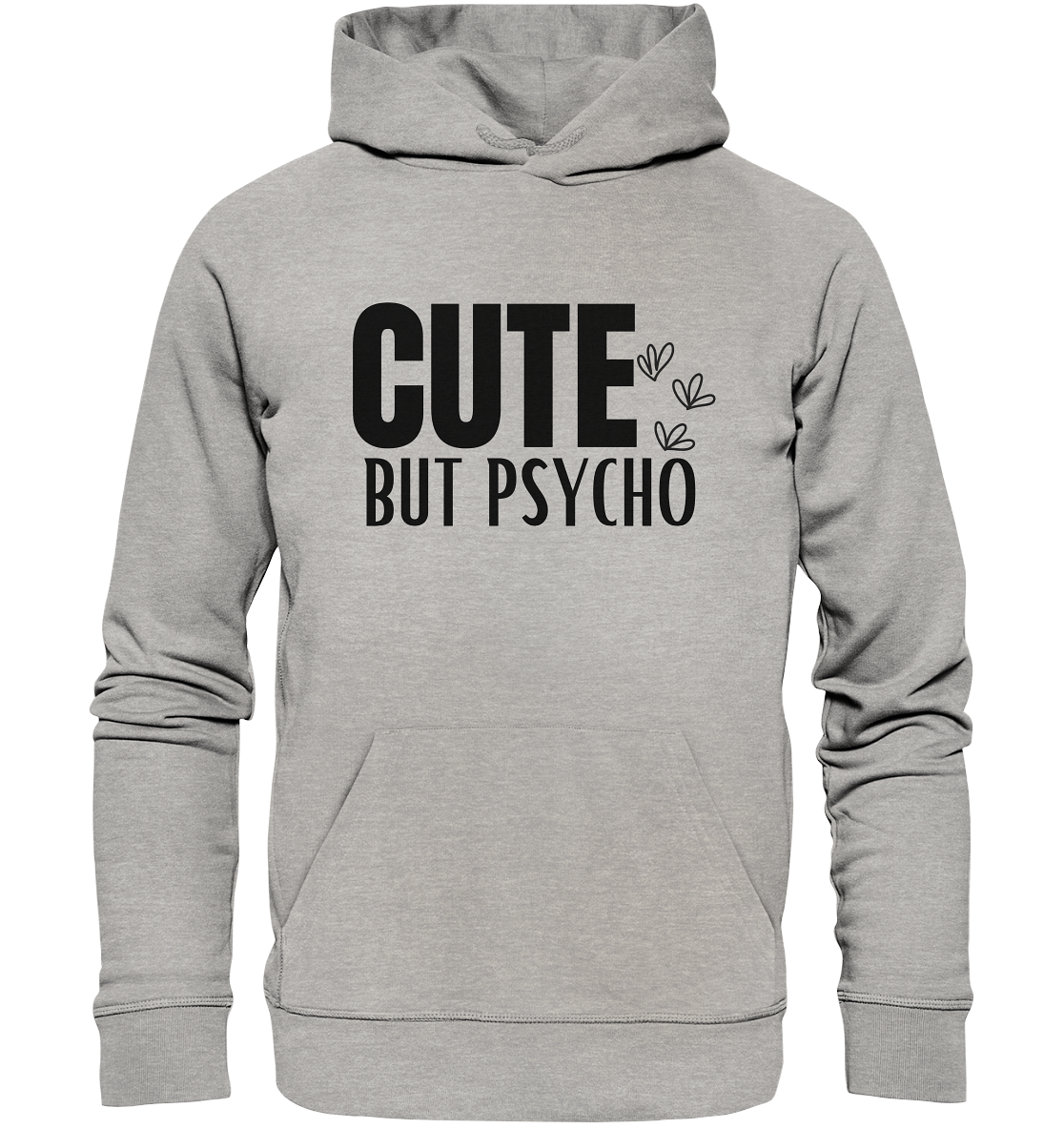 Cute but Psycho - Organic Hoodie