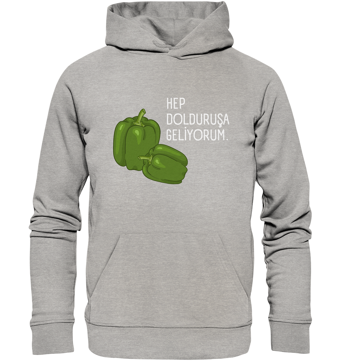 HEP DOLDURUŞA  GELİYORUM - Organic Hoodie