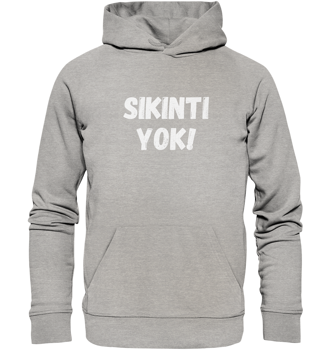 SIKINTI YOK! - Organic Hoodie