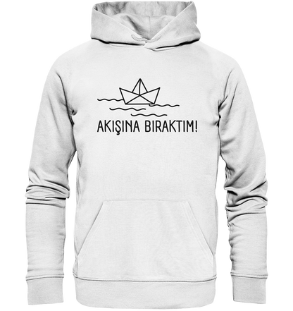 AKIŞINA BIRAKTIM! - Organic Hoodie