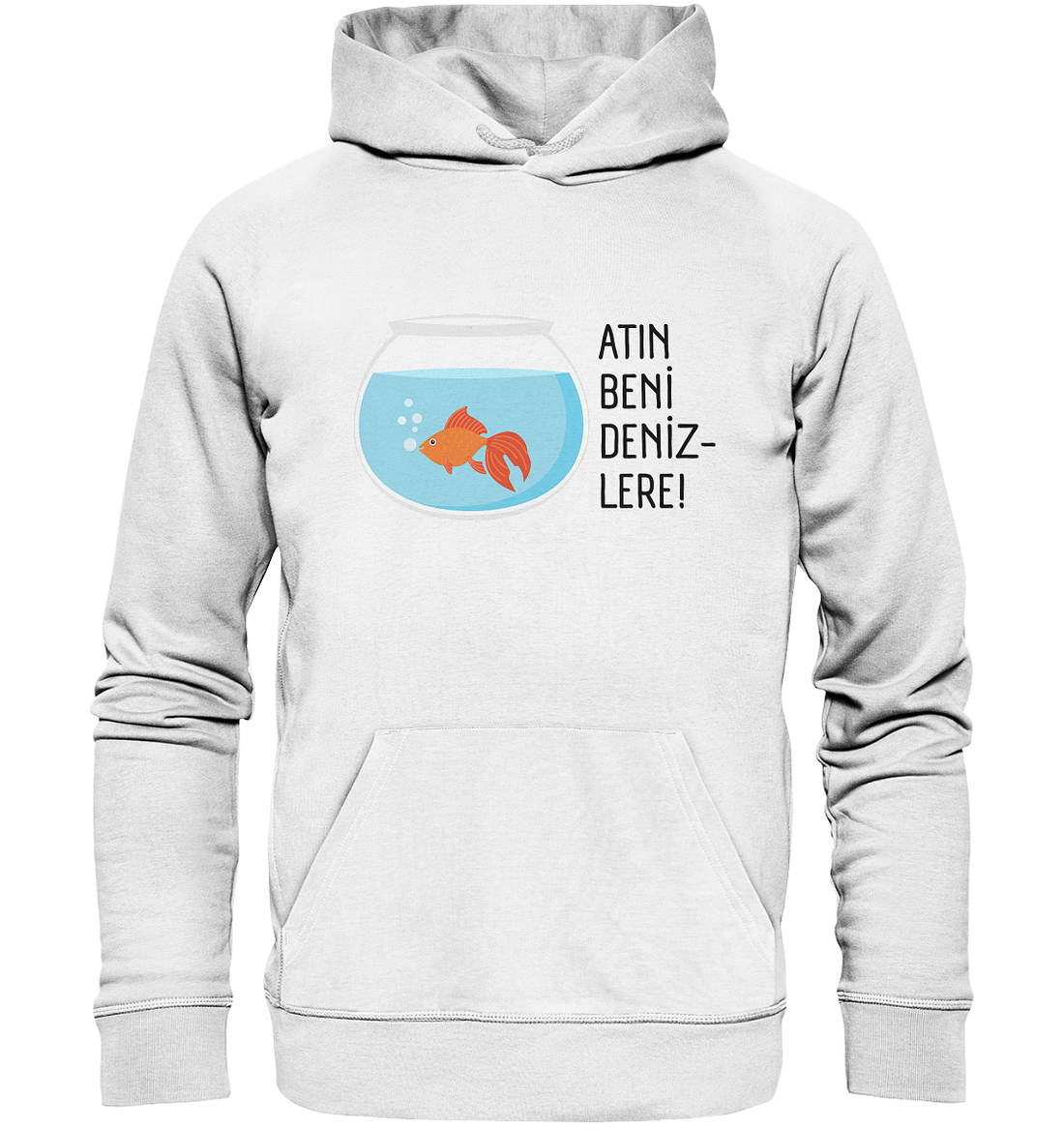 ATIN BENİ DENİZLERE! - Organic Hoodie