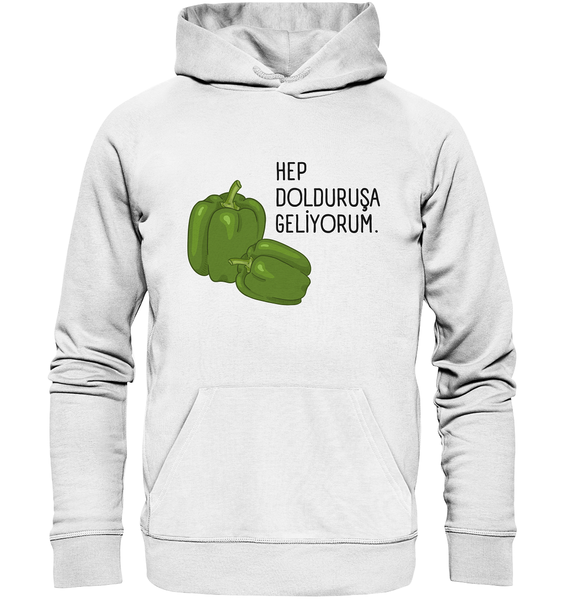 HEP DOLDURUŞA  GELİYORUM - Organic Hoodie