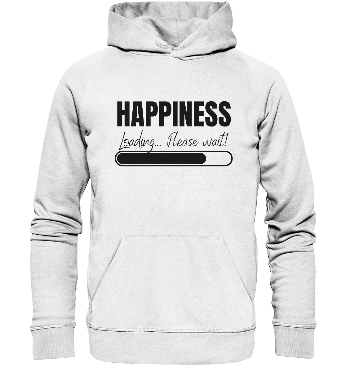 Happiness Loading... Please wait! - Organic Hoodie