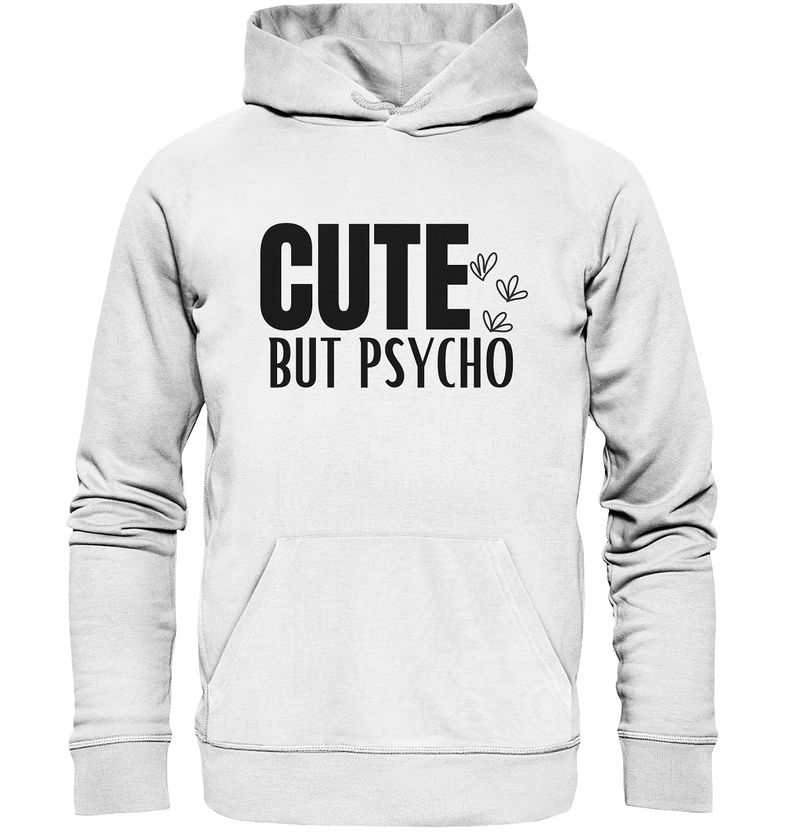 Cute but Psycho - Organic Hoodie