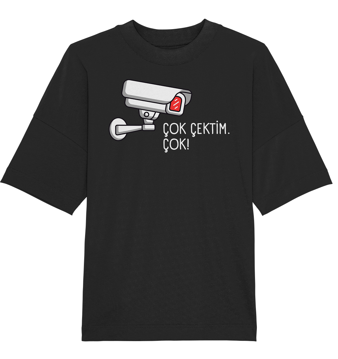 ÇOK ÇEKTİM. ÇOK! - Oversized Unisex T-Shirt