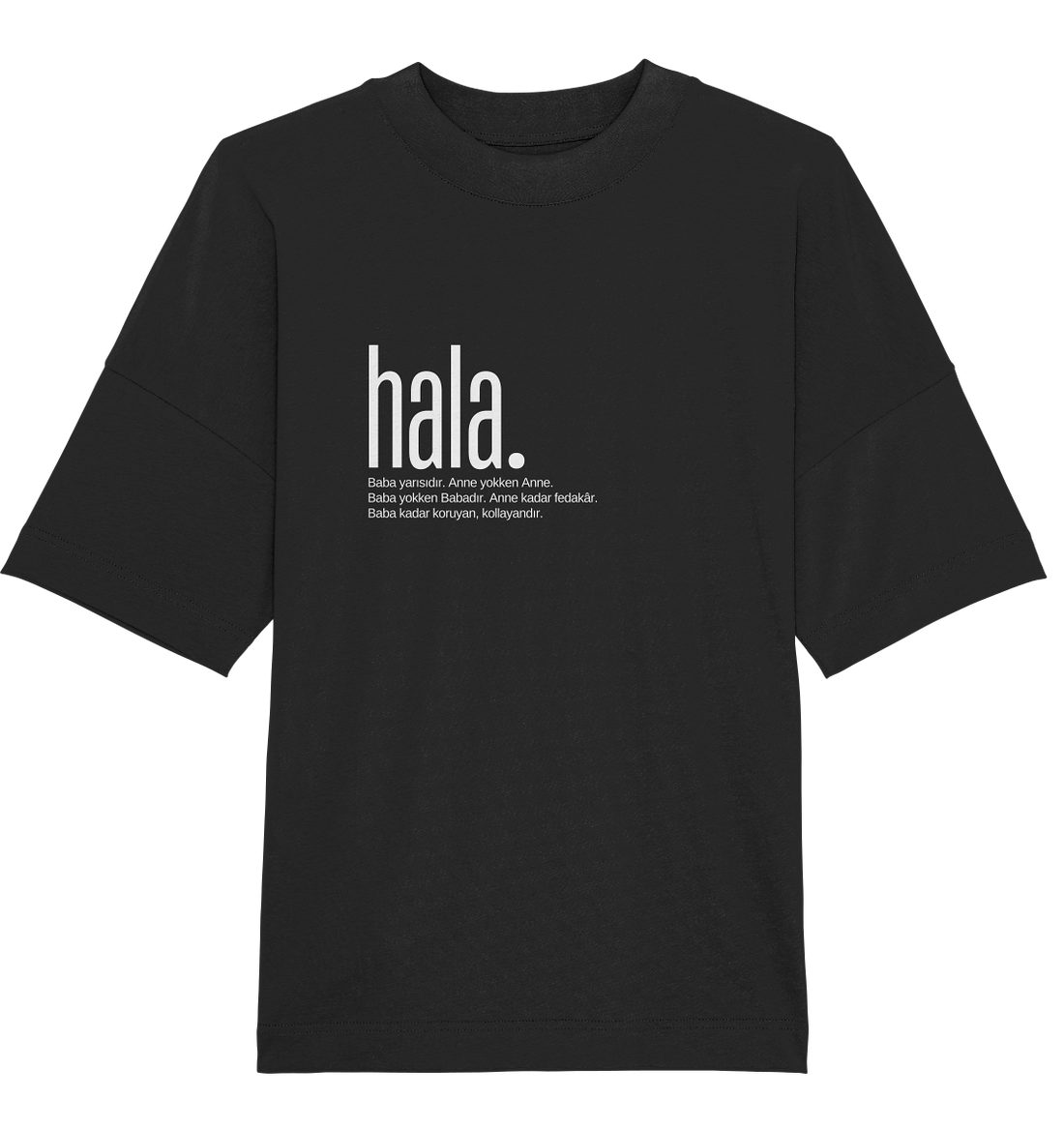 hala. - Oversized Unisex T-Shirt