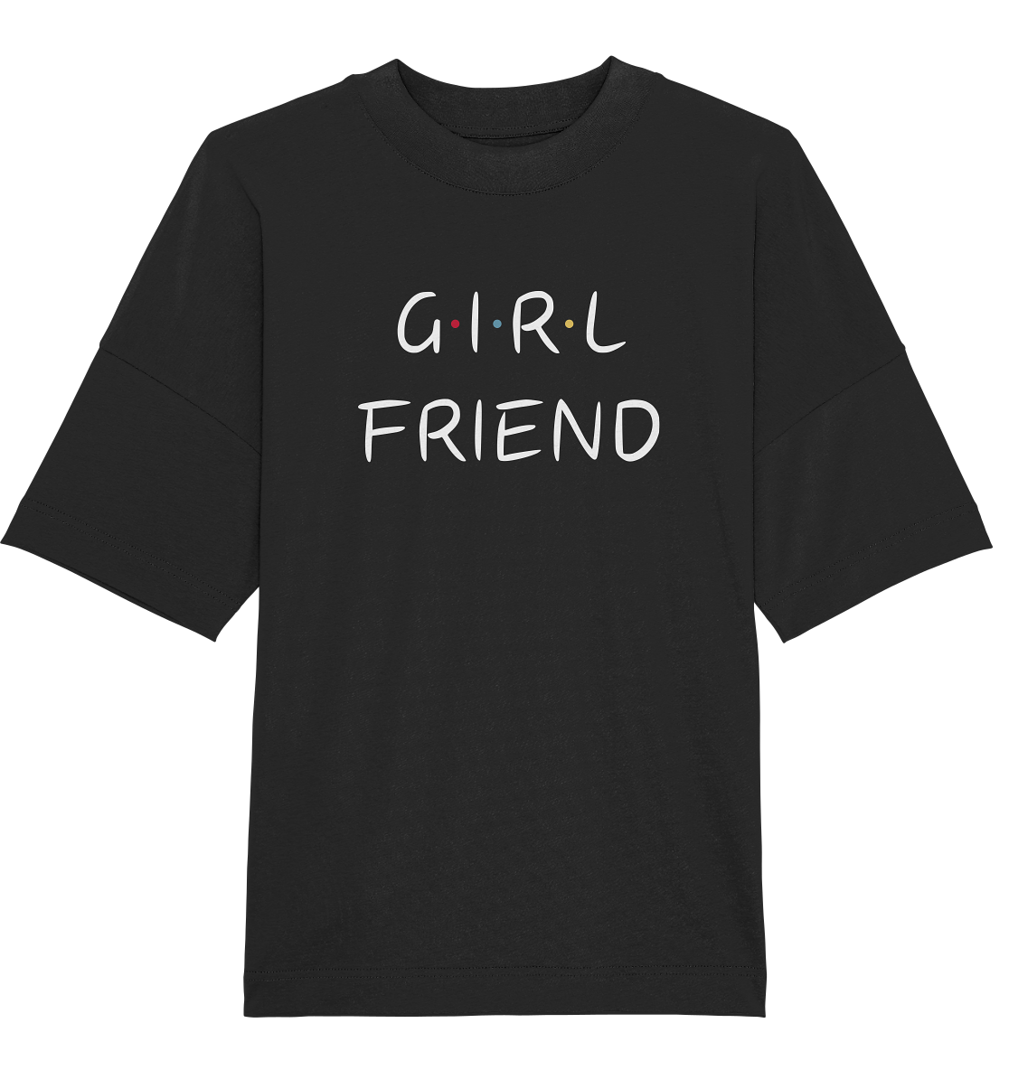 Girl Friend - Oversized Unisex T-Shirt