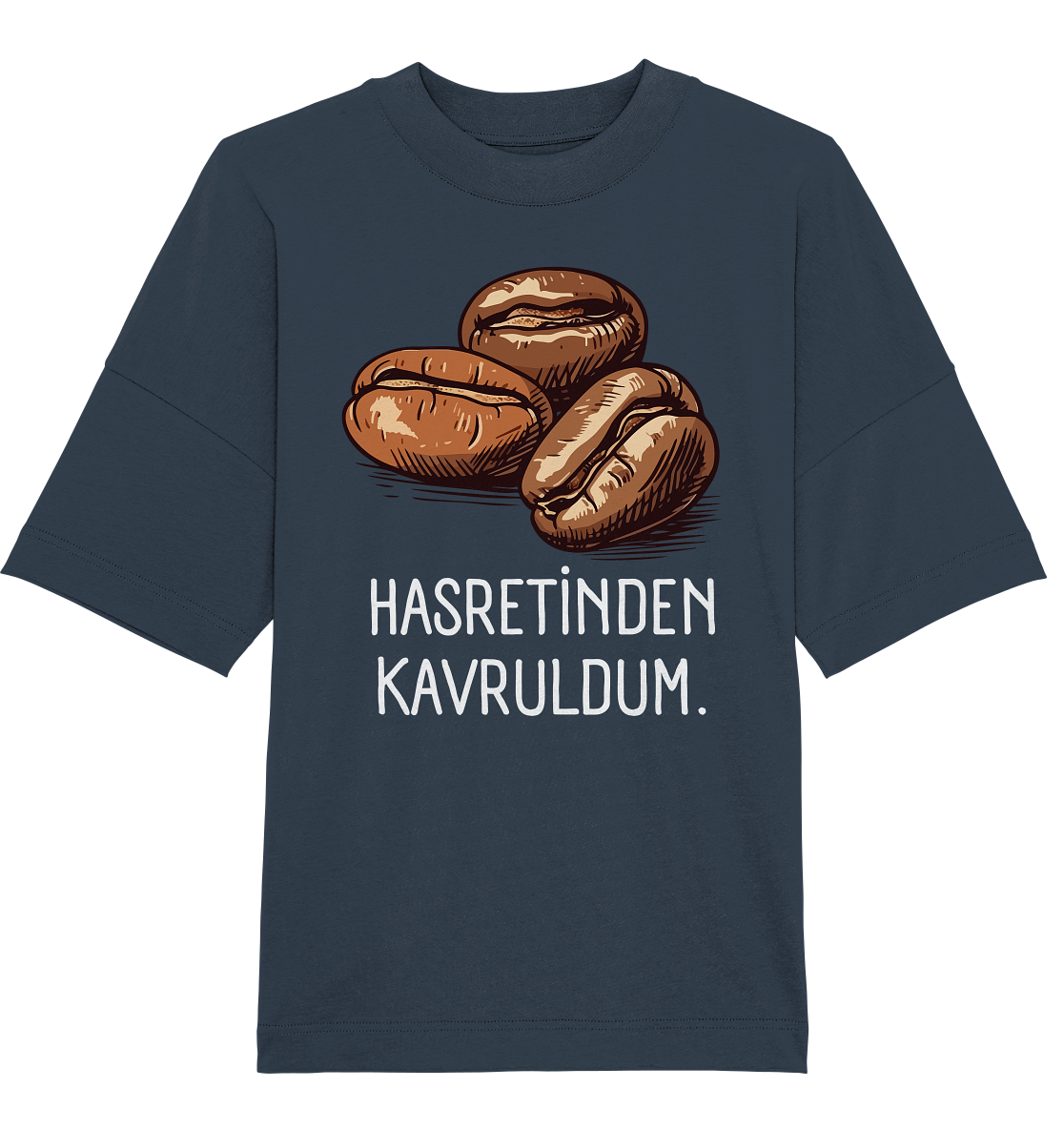 Hasretinden kavruldum. - Oversized Unisex T-Shirt