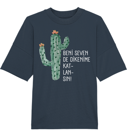 BENİ SEVEN DE DİKENİME KAT- LAN- SIN! - Oversized Unisex T-Shirt