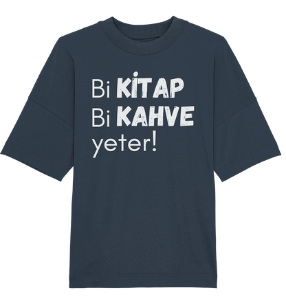 Bi Kitap Bi Kahve yeter! - Oversized Unisex T-Shirt