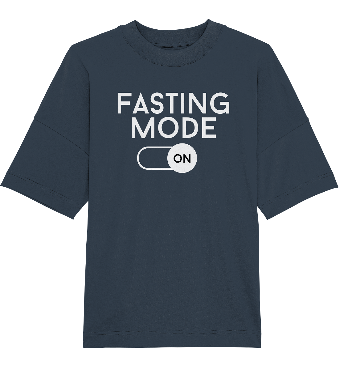 Fasting mode on - Oversized Unisex T-Shirt