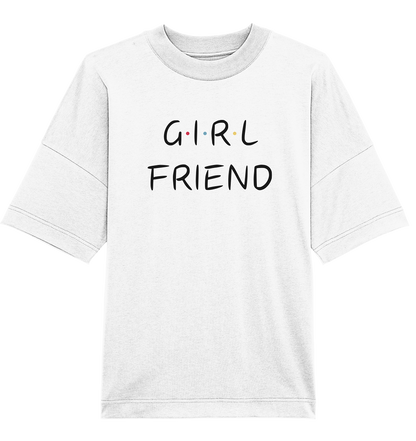 Girl Friend - Oversized Unisex T-Shirt