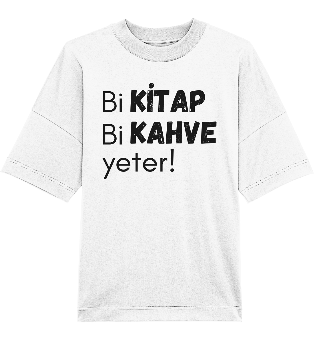 Bi Kitap Bi Kahve yeter! - Oversized Unisex T-Shirt