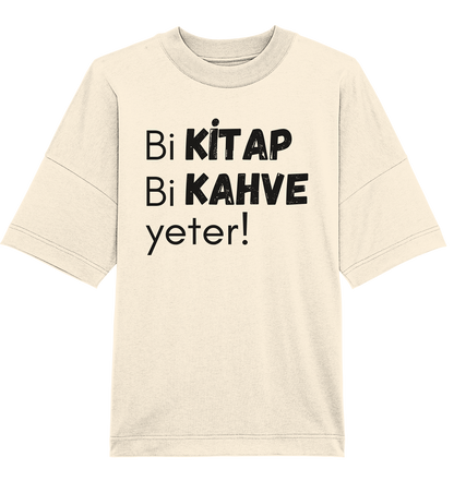 Bi Kitap Bi Kahve yeter! - Oversized Unisex T-Shirt