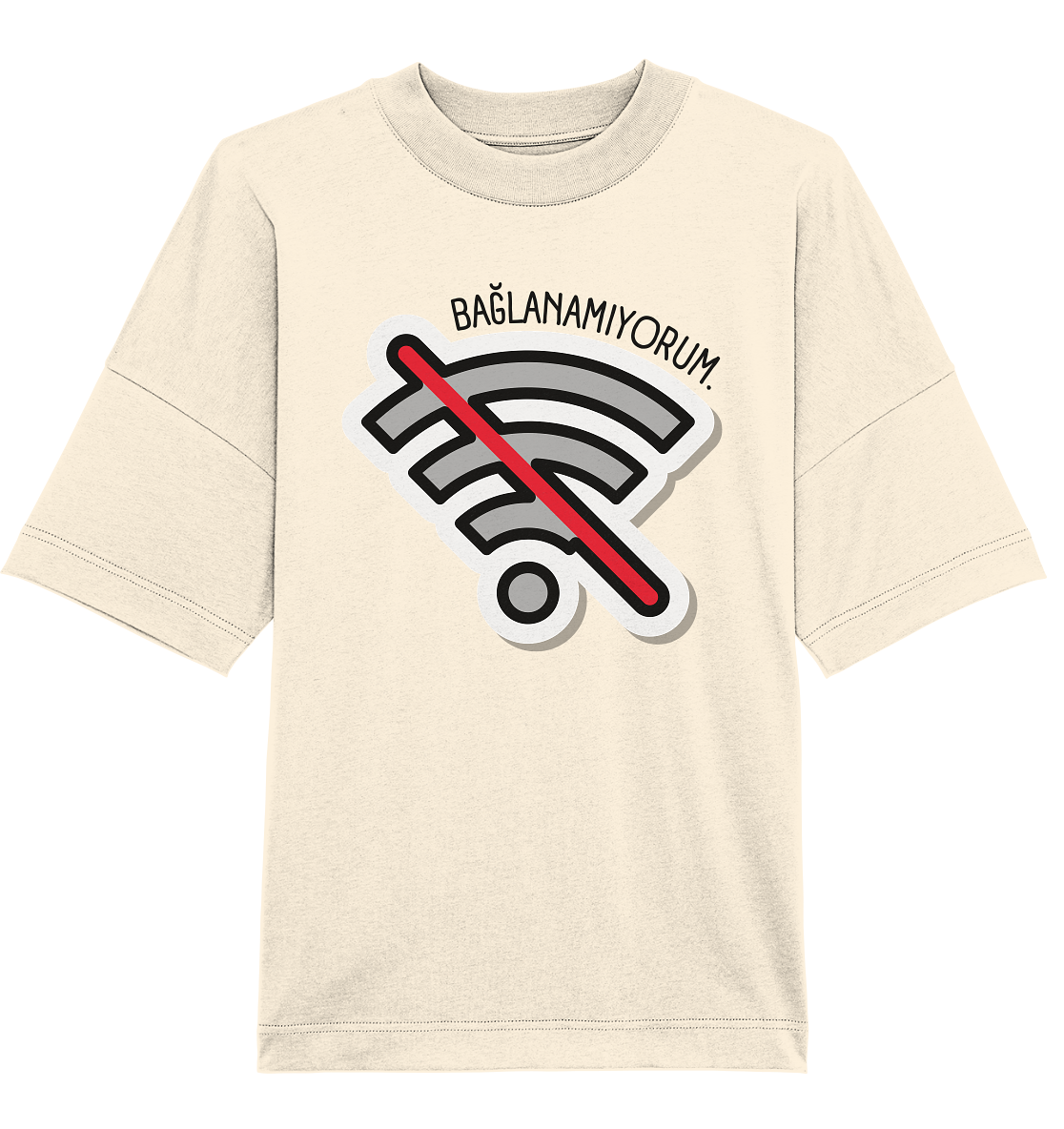 BAĞLANAMIYORUM - Oversized Unisex T-Shirt