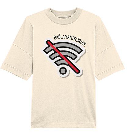 BAĞLANAMIYORUM - Oversized Unisex T-Shirt