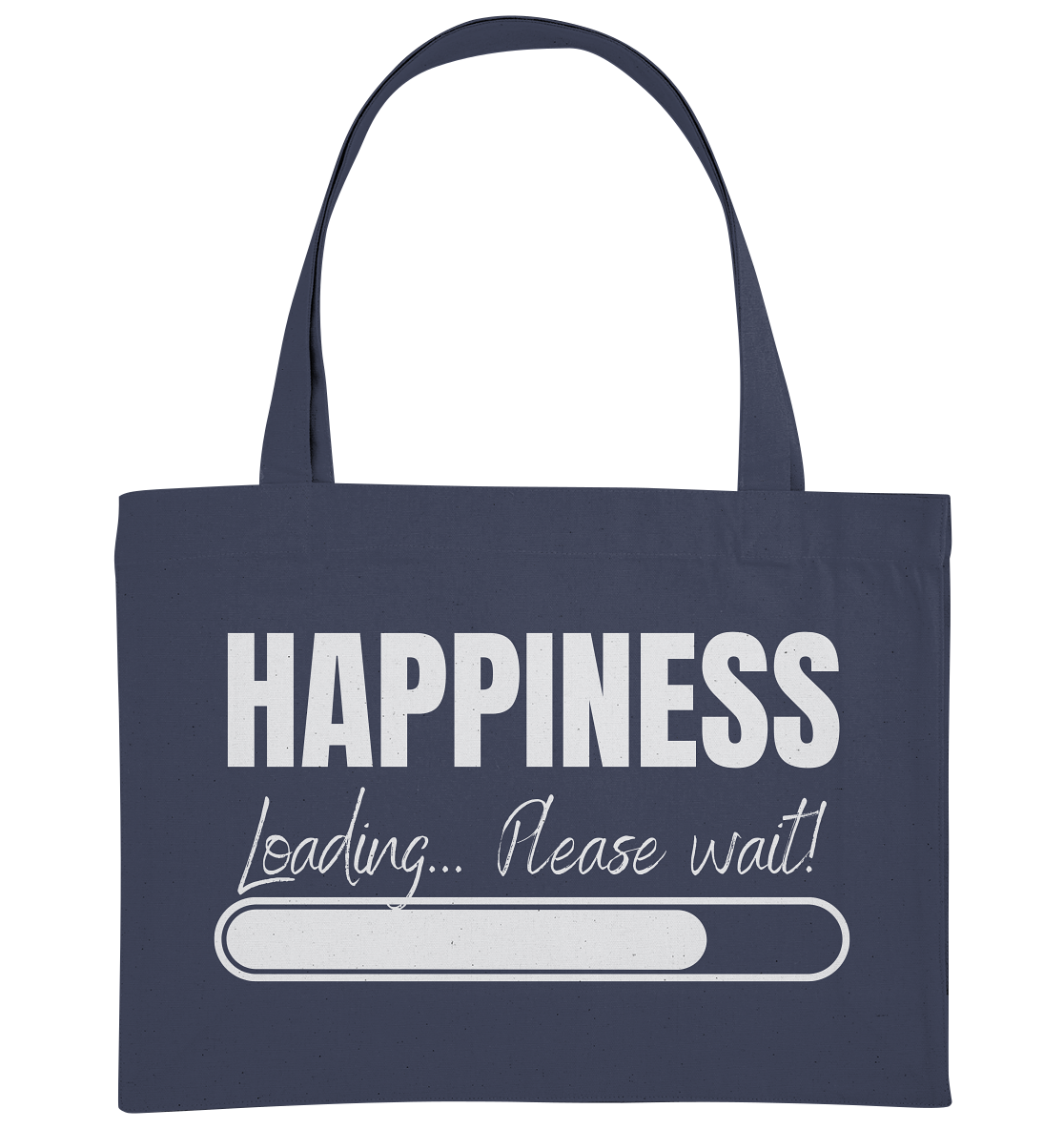 Happiness Loading... Please wait! - Organic Shopping-Bag