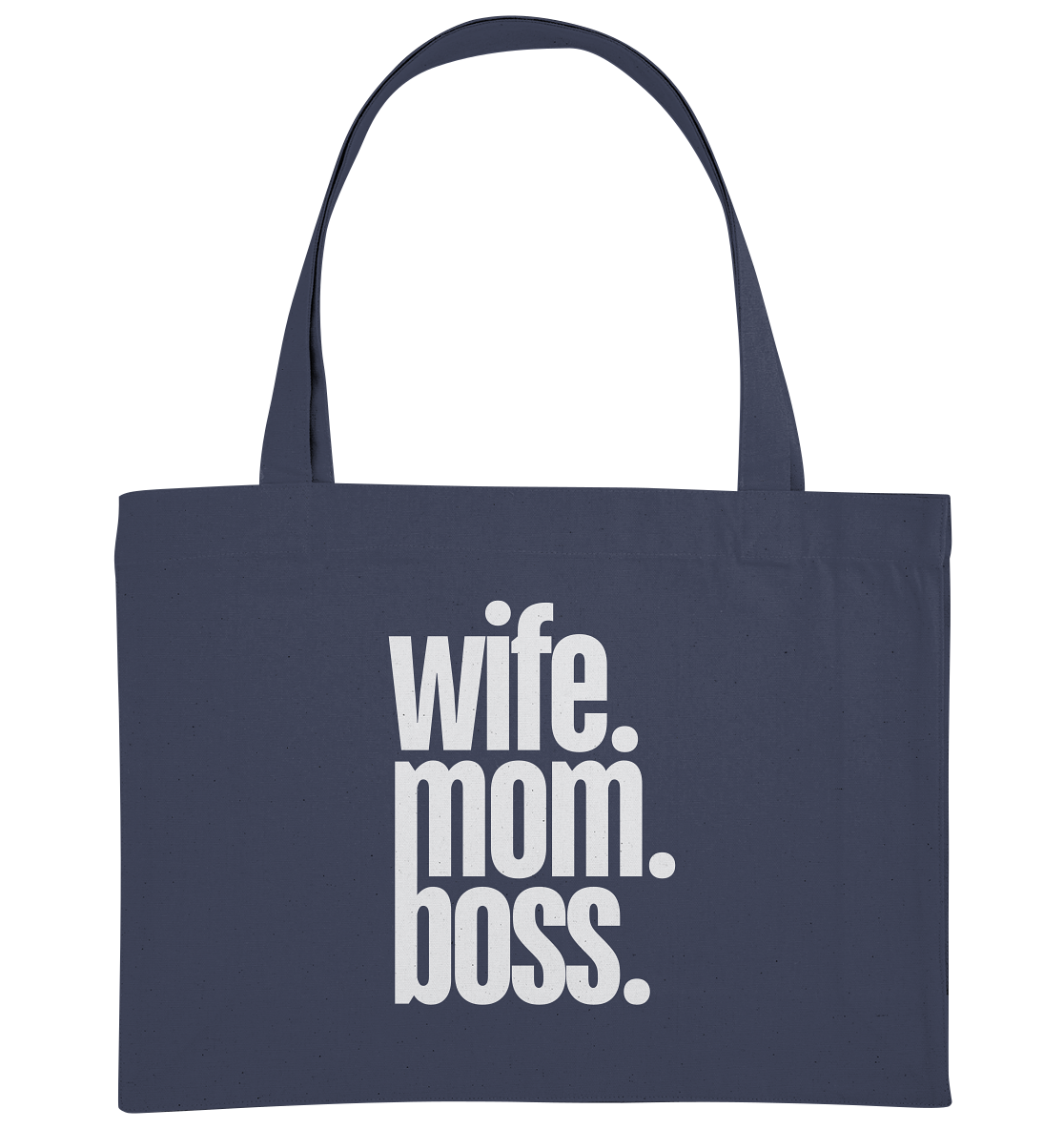 wife. mom. boss. - Organic Shopping-Bag