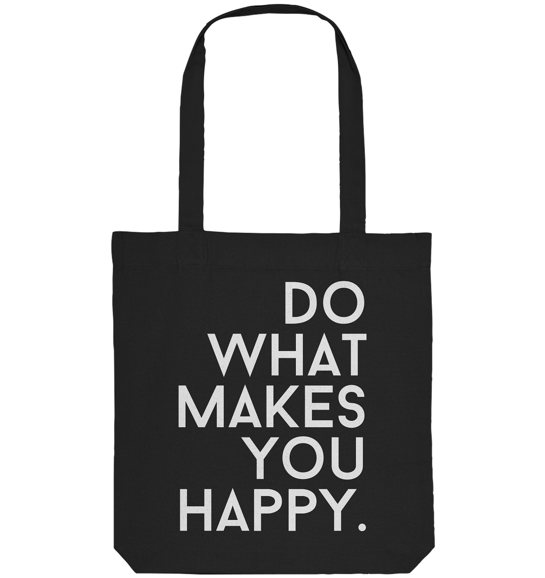 Do what you makes you happy. - Organic Tote-Bag