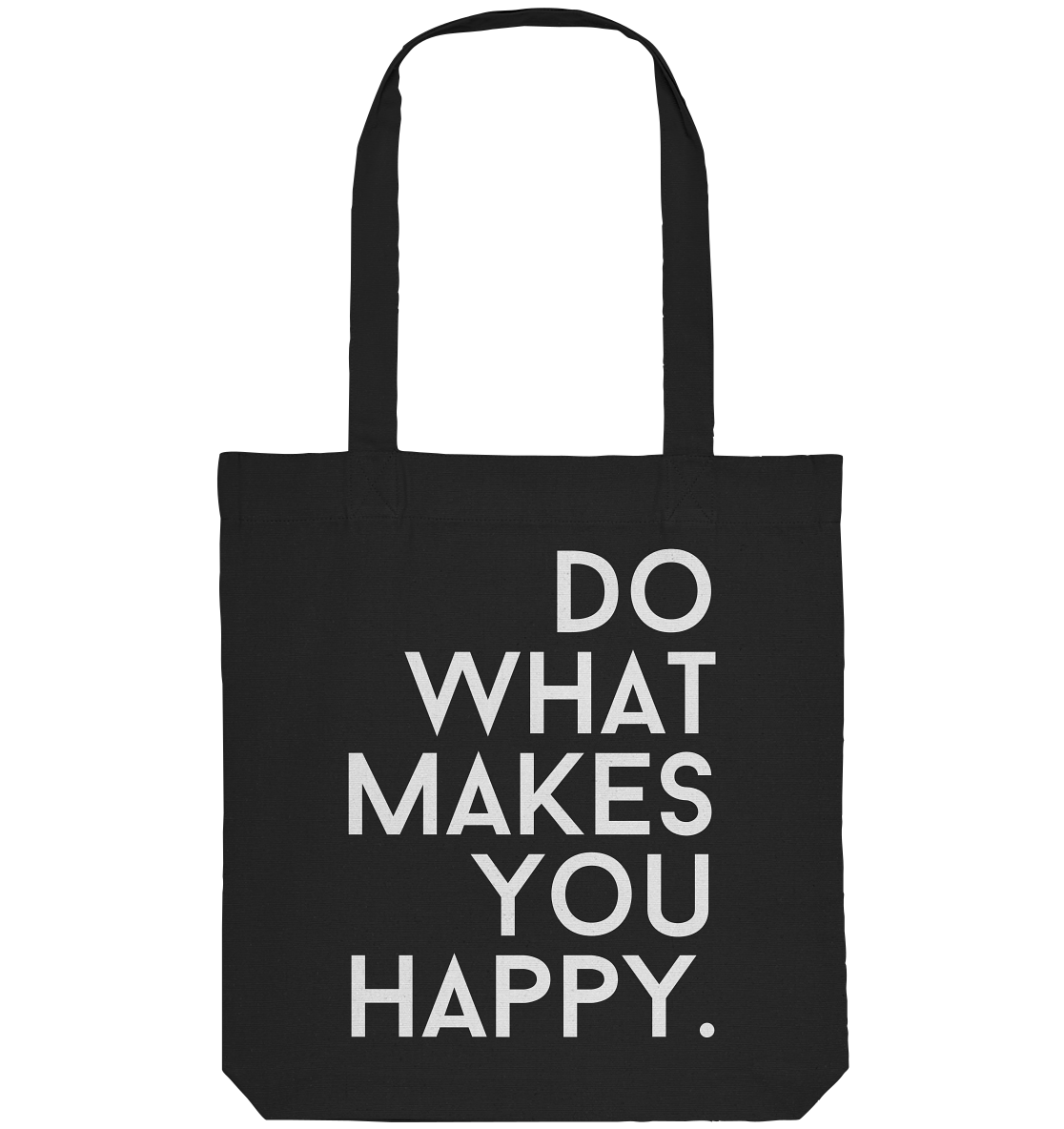 Do what you makes you happy. - Organic Tote-Bag