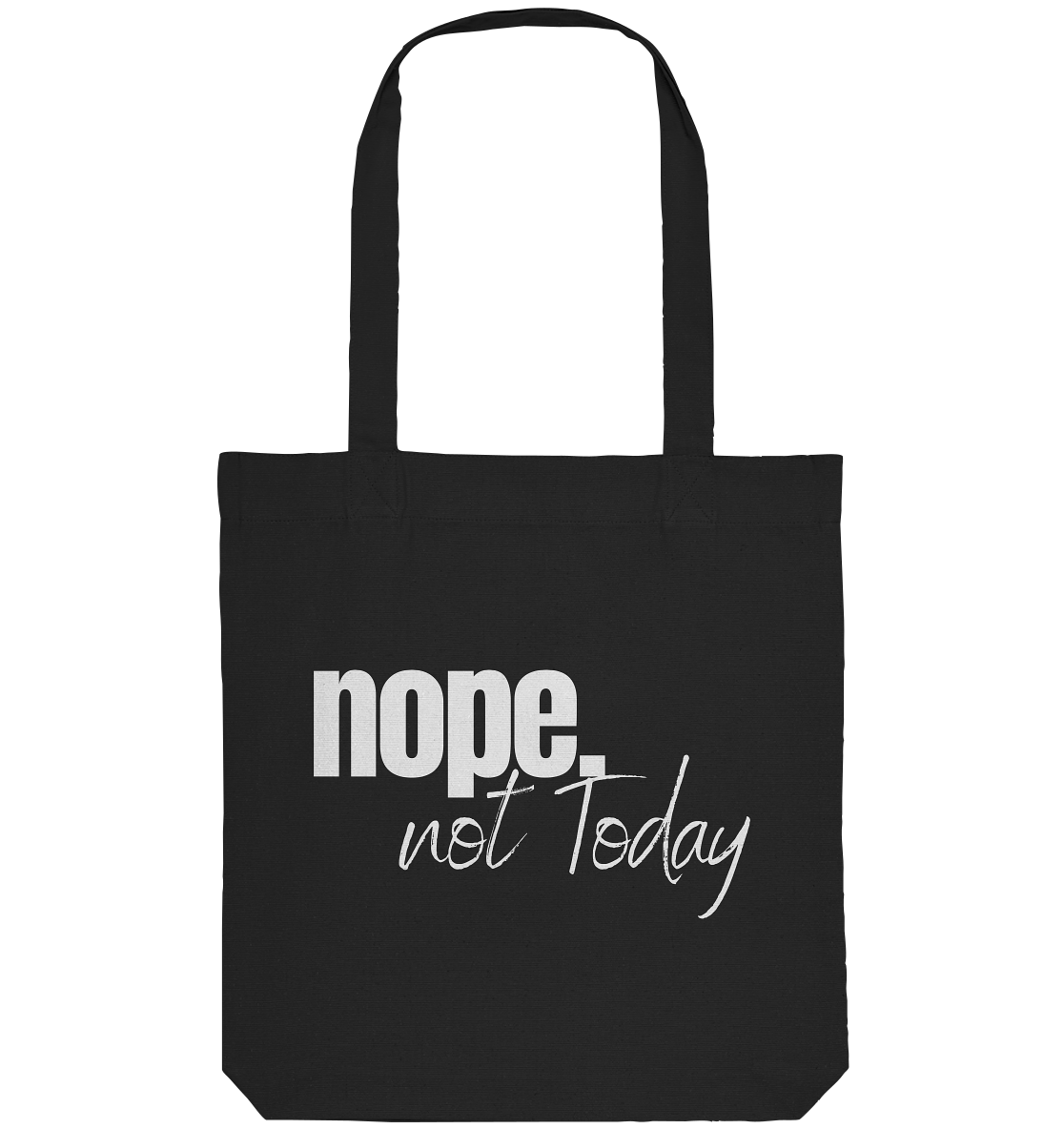 Nope. not Today - Organic Tote-Bag