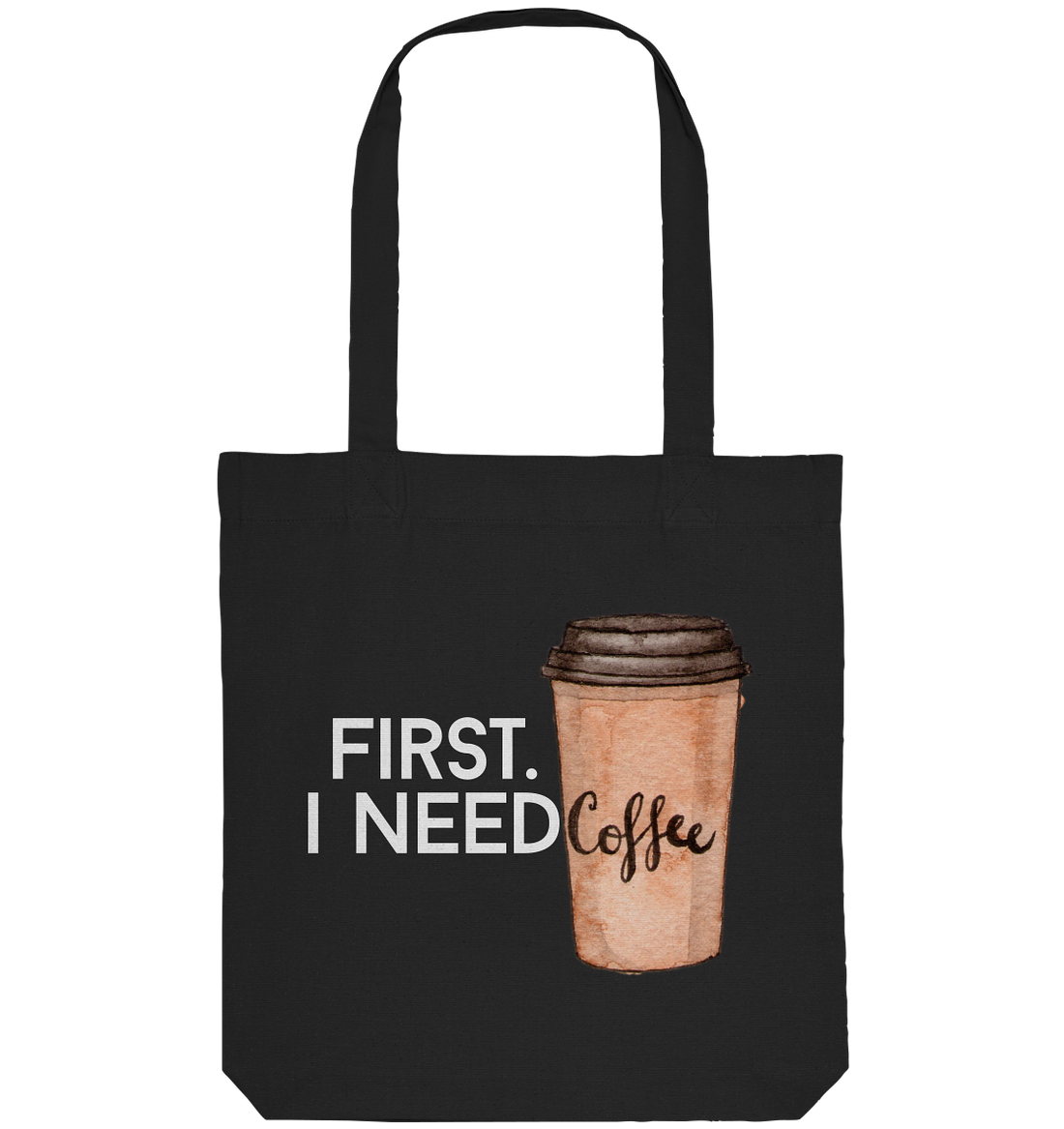 First. I need Coffee - Organic Tote-Bag
