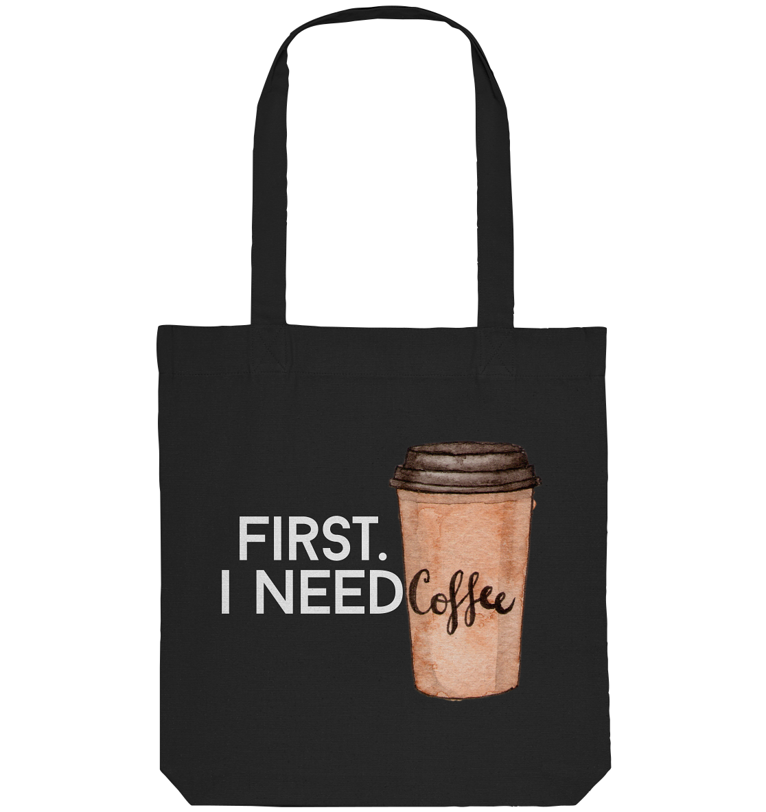 First. I need Coffee - Organic Tote-Bag