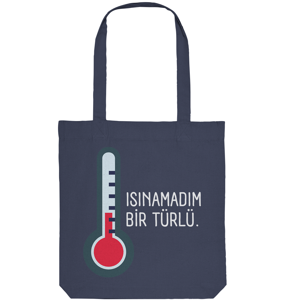 ISINAMADIM BİR TÜRLÜ - Organic Tote-Bag