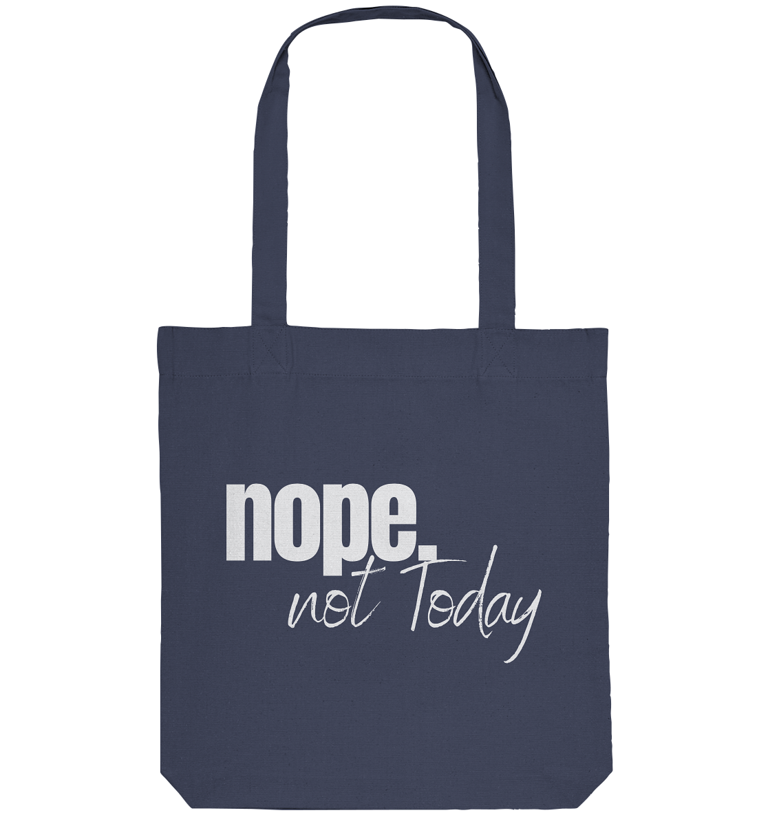 Nope. not Today - Organic Tote-Bag