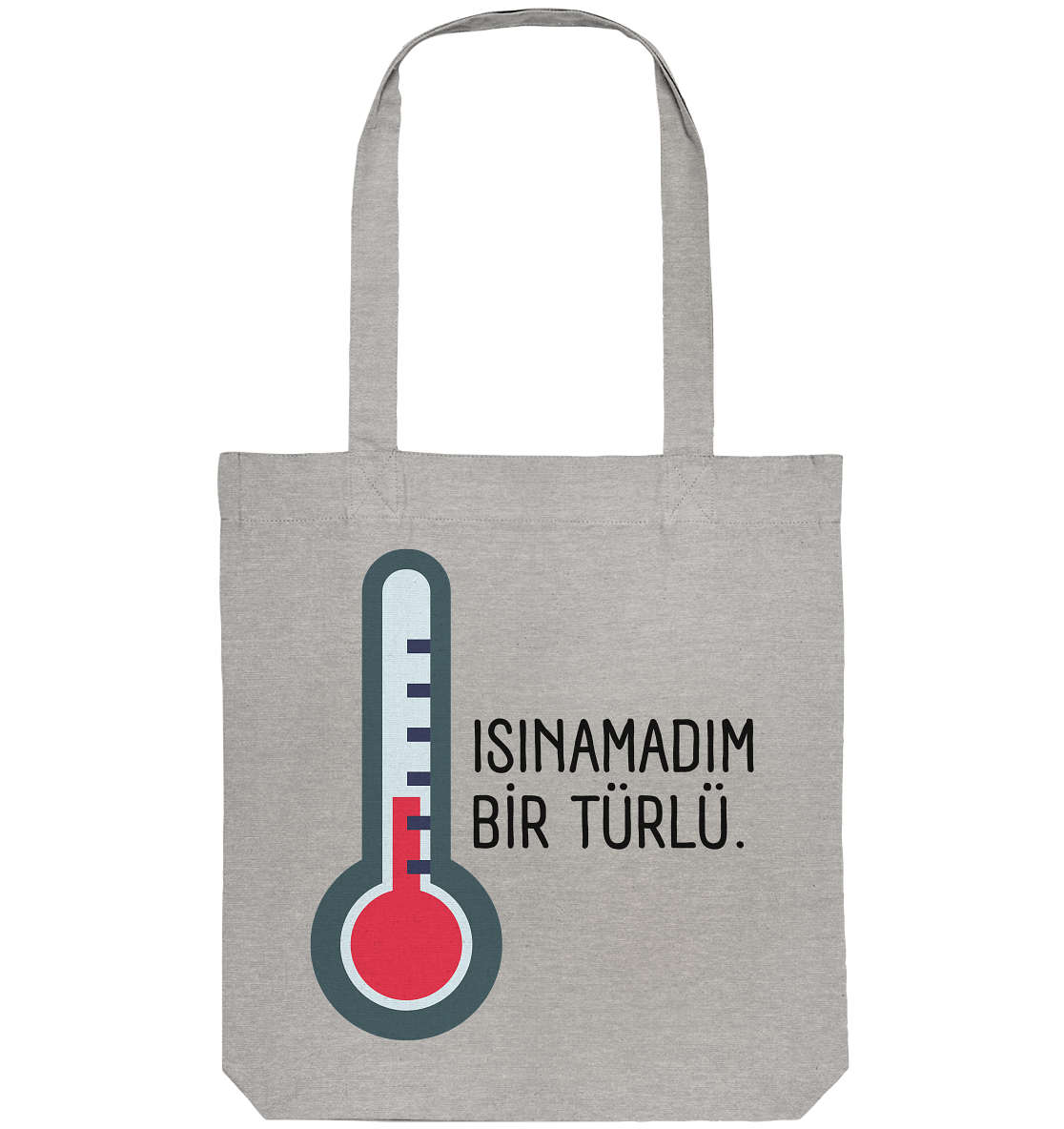 ISINAMADIM BİR TÜRLÜ - Organic Tote-Bag