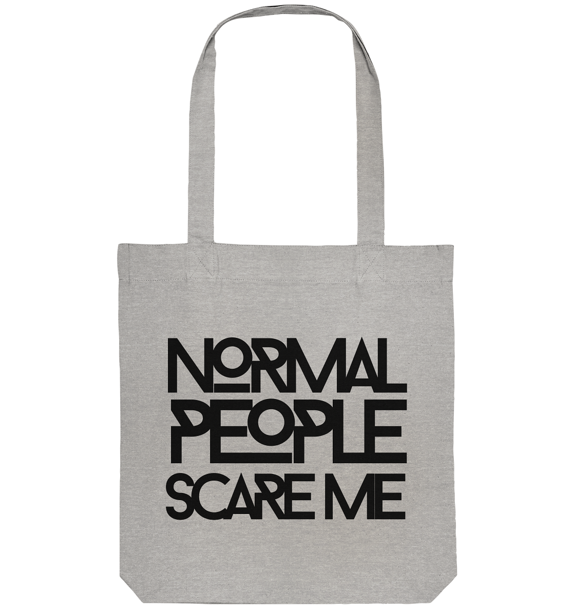 Normal people scare me - Organic Tote-Bag