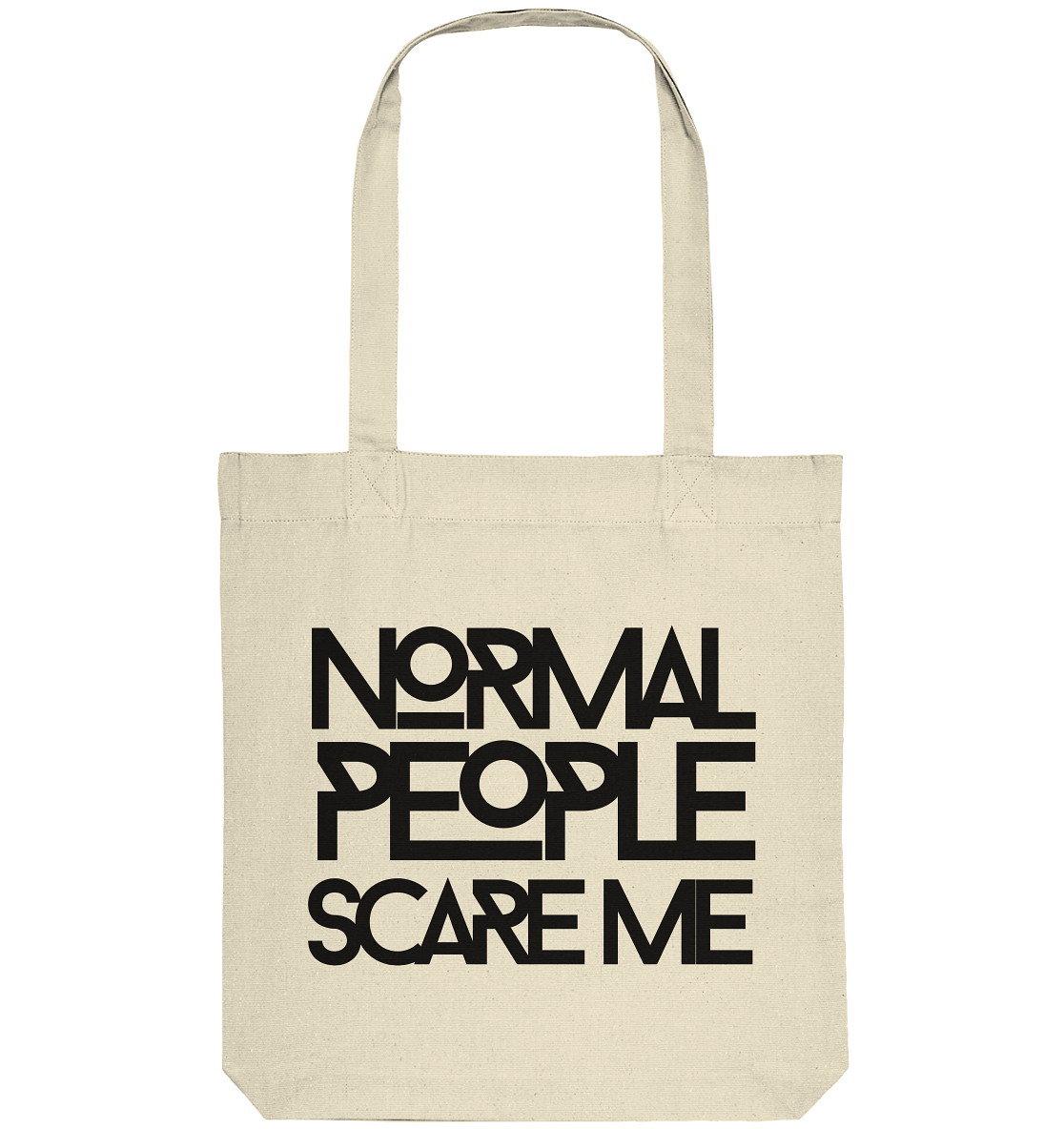 Normal people scare me - Organic Tote-Bag