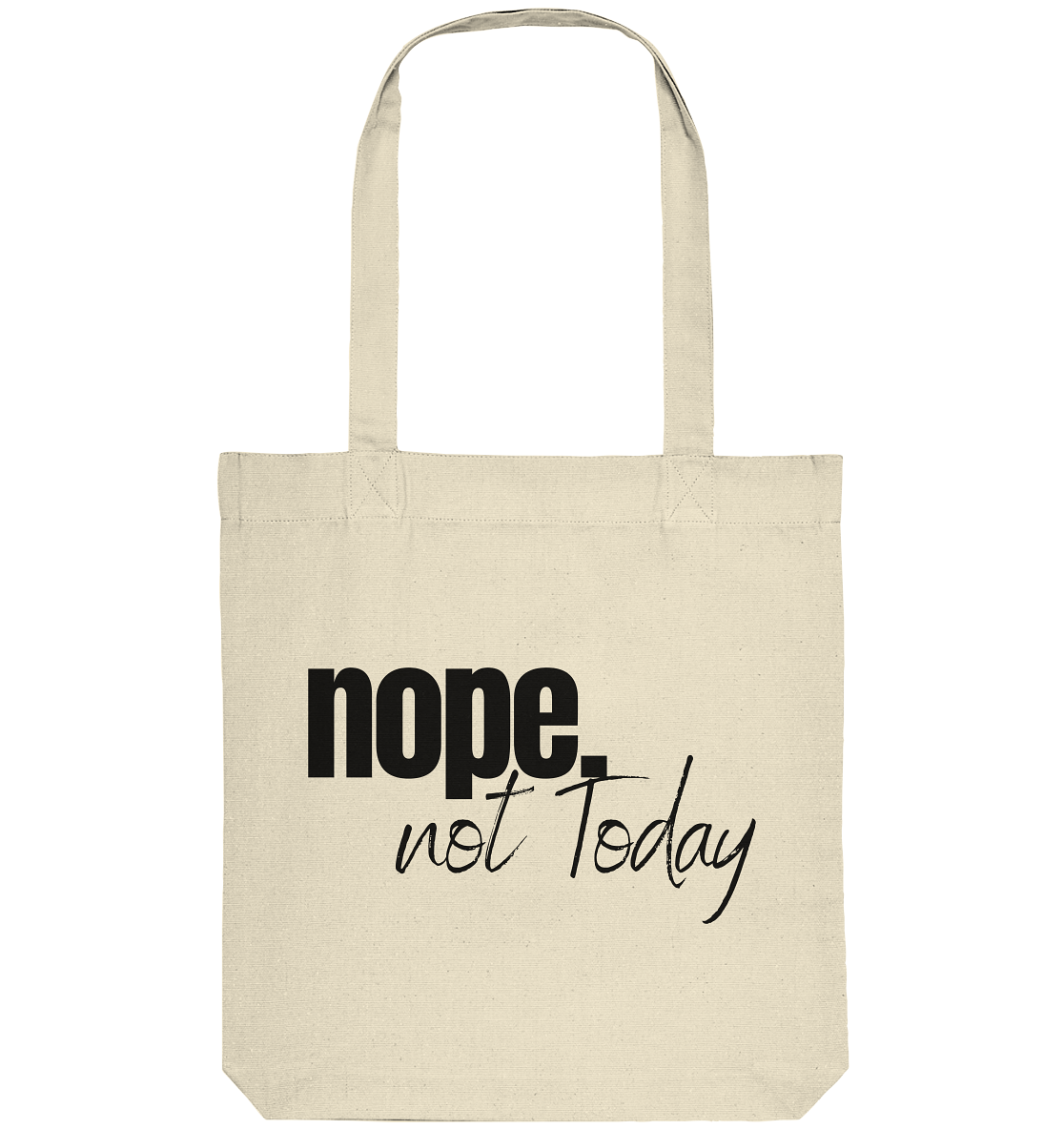 Nope. not Today - Organic Tote-Bag