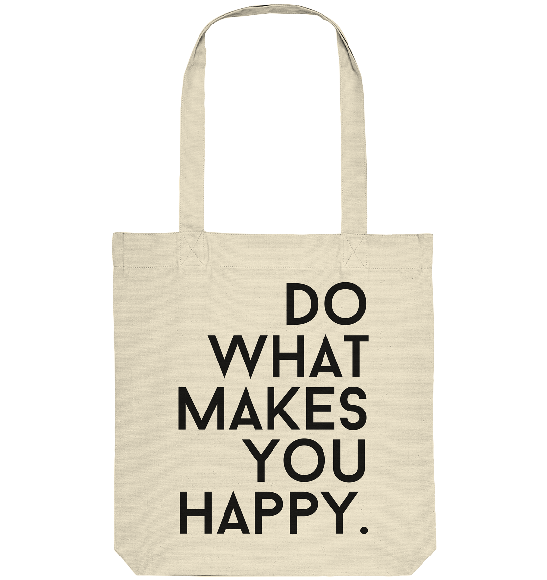 Do what you makes you happy. - Organic Tote-Bag