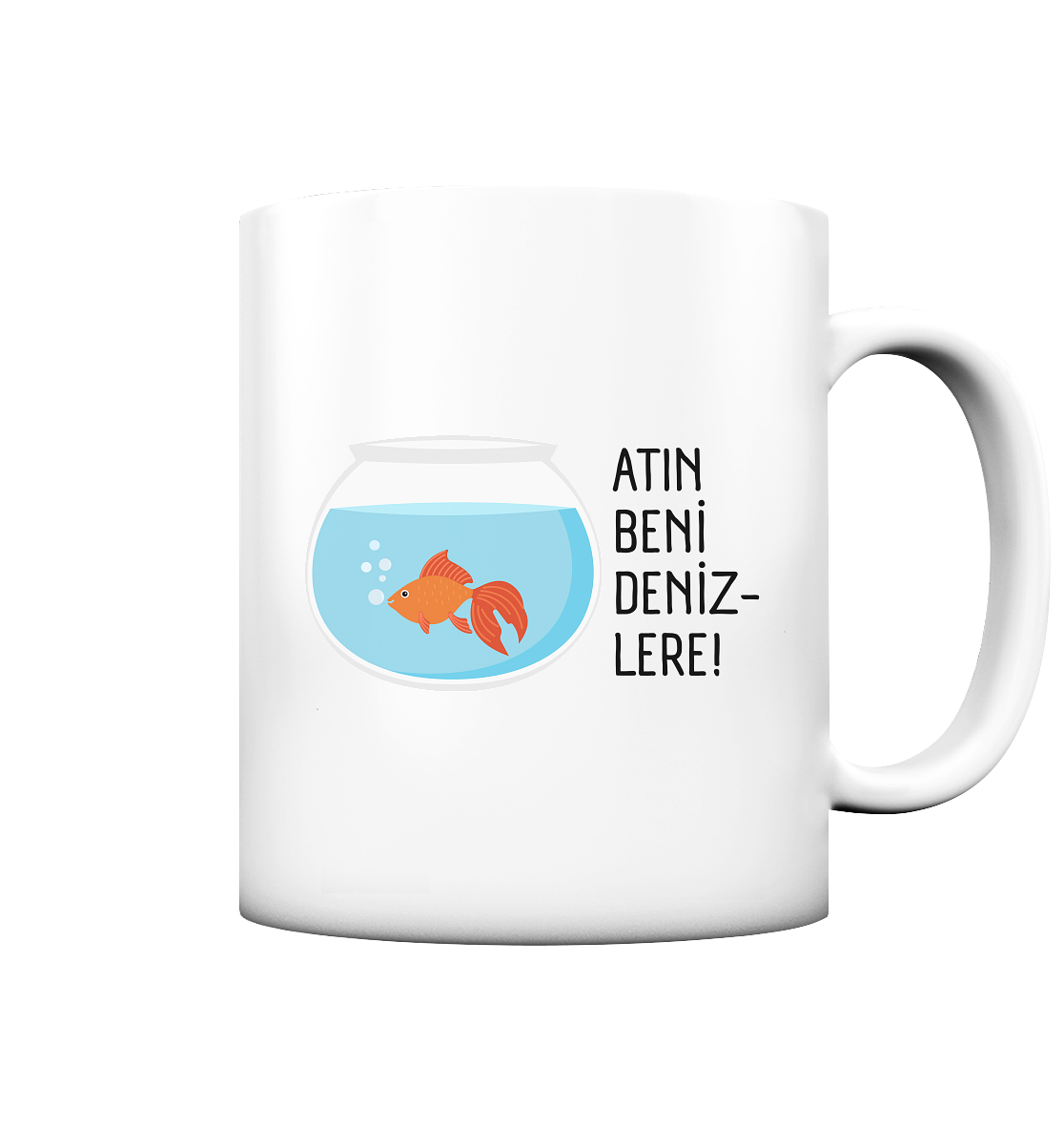 ATIN BENİ DENİZLERE! - Tasse matt